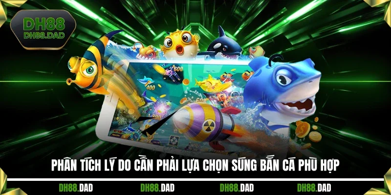 Phân tích lý do cần phải lựa chọn súng bắn cá phù hợp